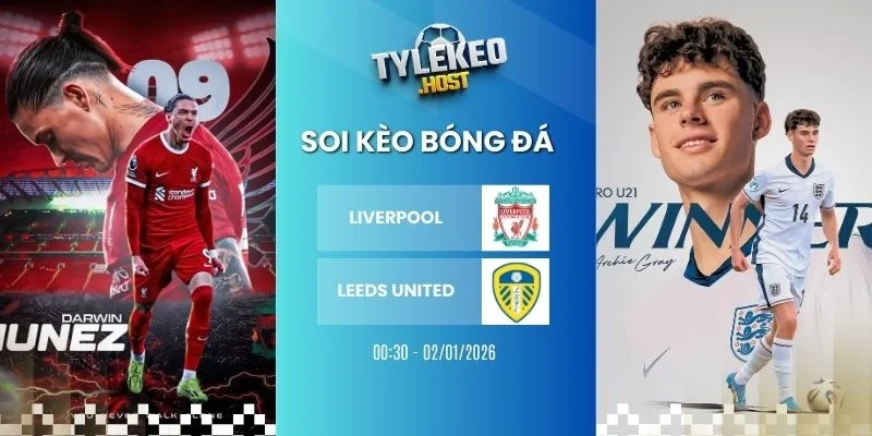Tỷ lệ kèo nhà cái Liverpool vs Leeds United