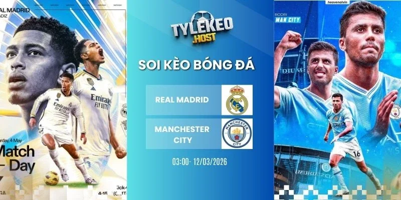 Tỷ lệ kèo nhà cái Real Madrid vs Manchester City - C1, 12/03/2026