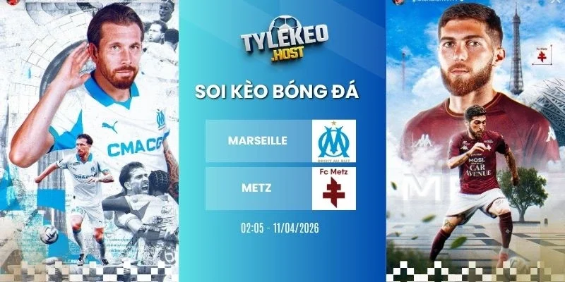 Ty le keo Marseille vs Metz - Ligue 1, 11/04/2026